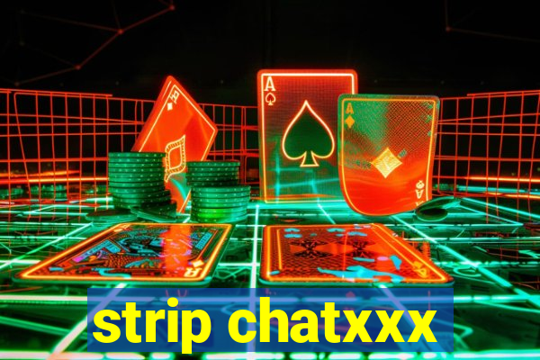 strip chatxxx